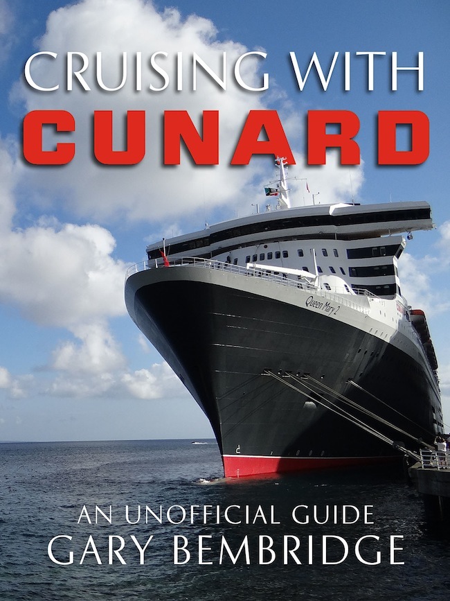 Cruising with Cunard - An Unofficial Guide by Gary Bembridge