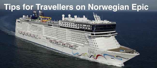 Tips for Travellers on Norwegian Epic Cruise Ship