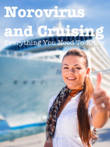 Norovirus and Cruising. Tips and advice: https://www.tipsfortravellers.com/norovirus-and-cruising