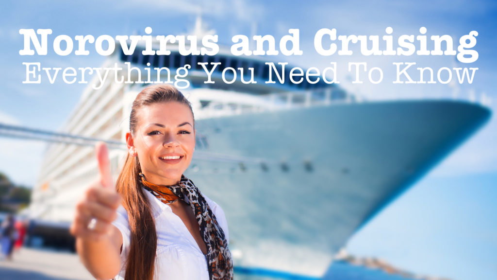 Norovirus and cruising, everything you need to know!
