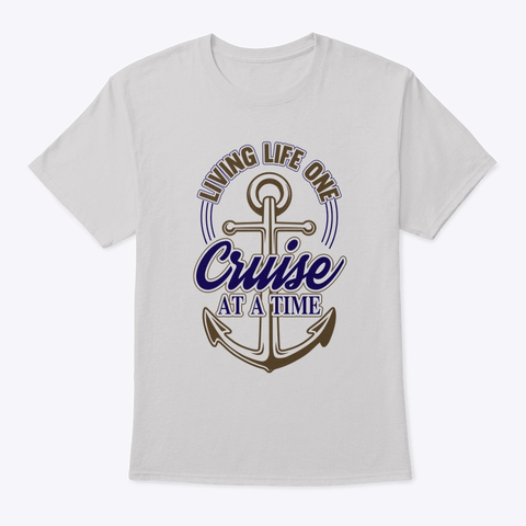 Living one cruise at a time t-shirt