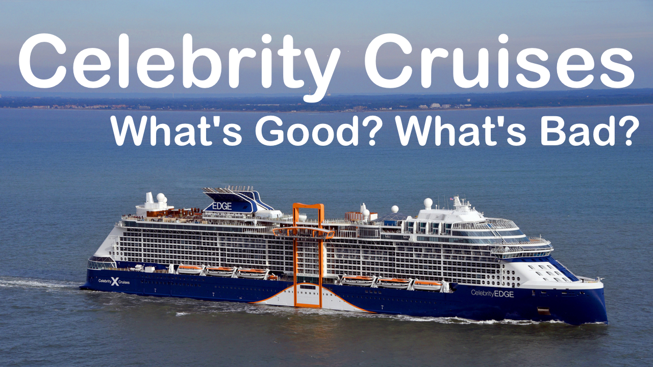 Celebrity Cruises Good and Bad