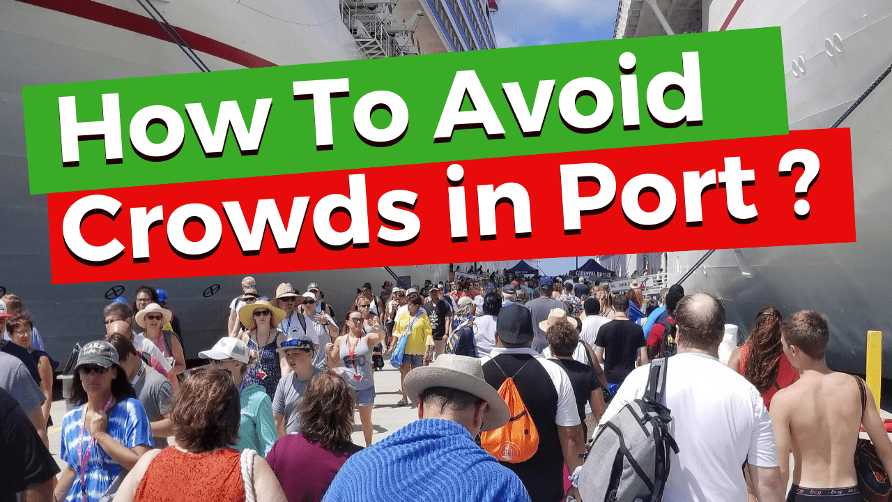 How to Avoid Crowds in Cruise Ports