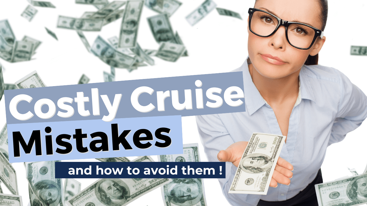 Costly Cruise Mistakes