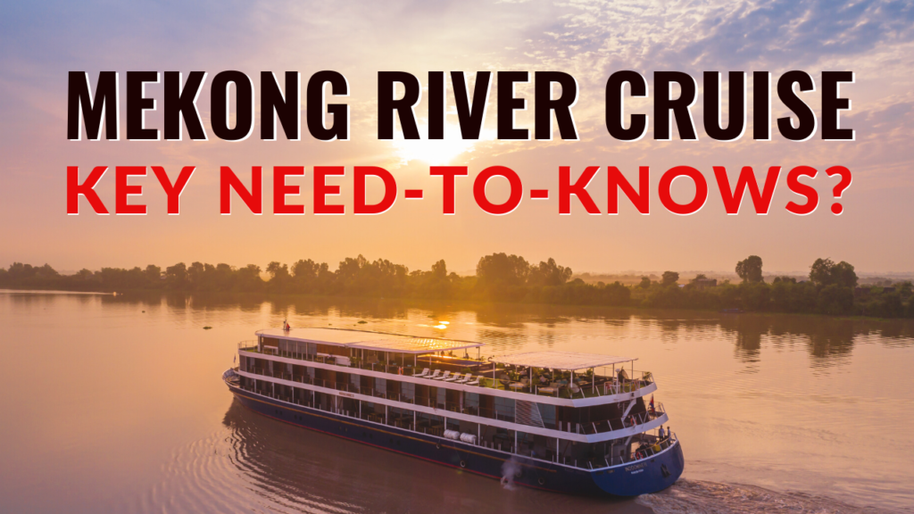 Mekong River Cruise Tips