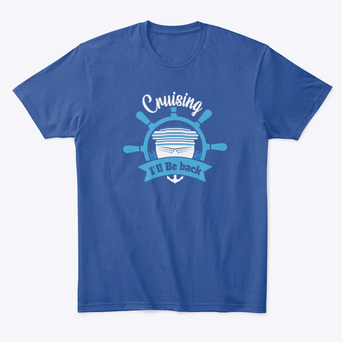 Cruising I will be back t-shirt