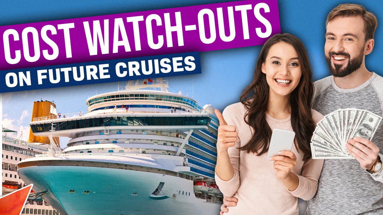 7 Cruise Budgeting And Cost Watch-Outs In A Post-Lockdown World