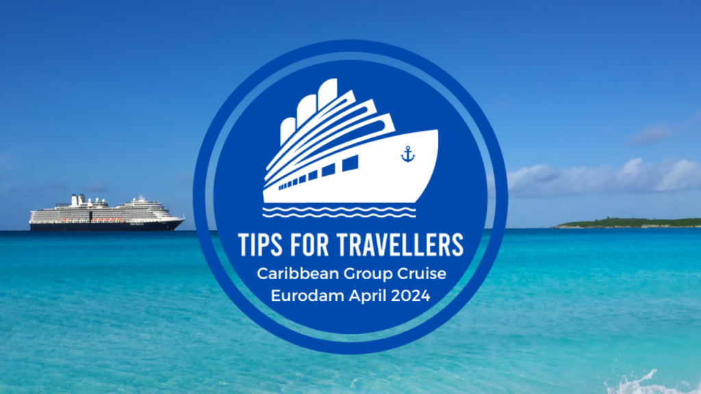The First Tips For Travellers Group Cruise for Patron Channel Members on Holland America Line's Eurodam - Eastern Caribbean April 2024